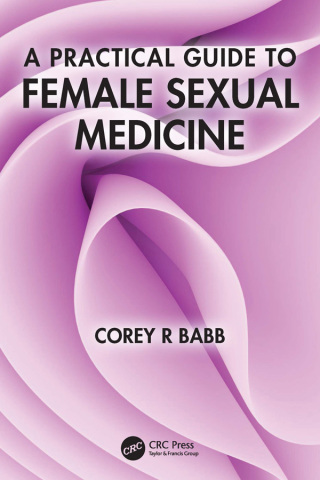 Cover image: A Practical Guide to Female Sexual Medicine 1st edition 9781032771212