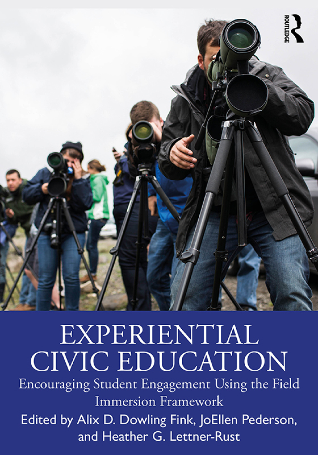 Experiential Civic Education Encouraging Student Engagement Using the Field Immersion Framework 1st Edition