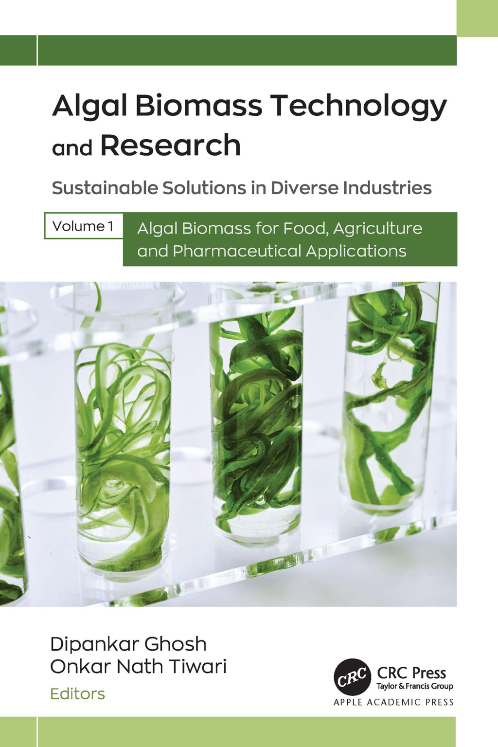 Algal Biomass Technology and Research Sustainable Solutions in Diverse Industries, Volume 1: Algal Biomass for Food, Agriculture, and Pharmaceutical Applications 1st Edition
