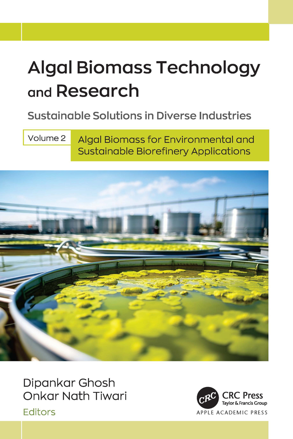 Algal Biomass Technology and Research Sustainable Solutions in Diverse Industries, Volume 2: Algal Biomass for Environmental and Sustainable Biorefinery Applications 1st Edition