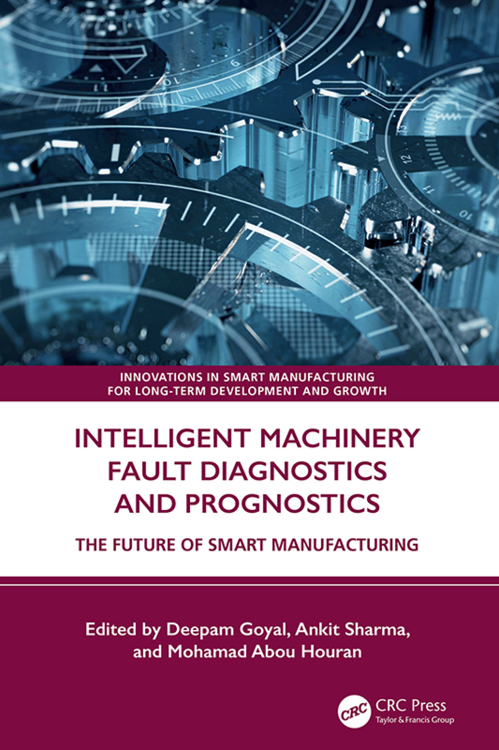 Intelligent Machinery Fault Diagnostics and Prognostics The Future of Smart Manufacturing 1st Edition