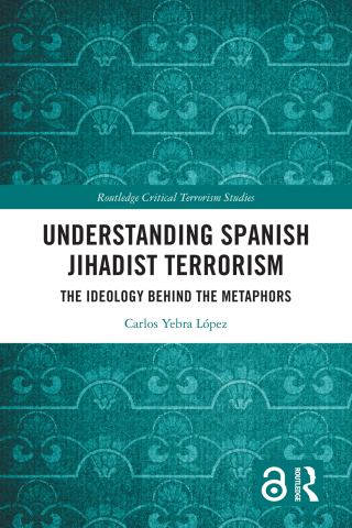 Cover image: Understanding Spanish Jihadist Terrorism 1st edition 9781032769707
