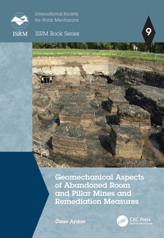 Cover image: Geomechanical Aspects of Abandoned Room and Pillar Mines and Remediation Measures 1st edition 9781032850733