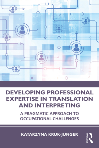Cover image: Developing Professional Expertise in Translation and Interpreting 1st edition 9781032940045
