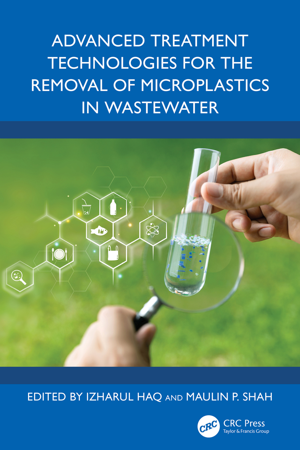 Advanced Treatment Technologies for the Removal of Microplastics in Wastewater 1st Edition