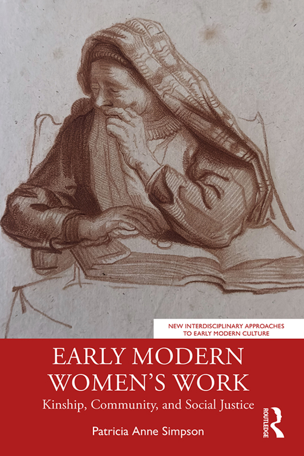 Early Modern Women’s Work Kinship, Community, and Social Justice 1st Edition