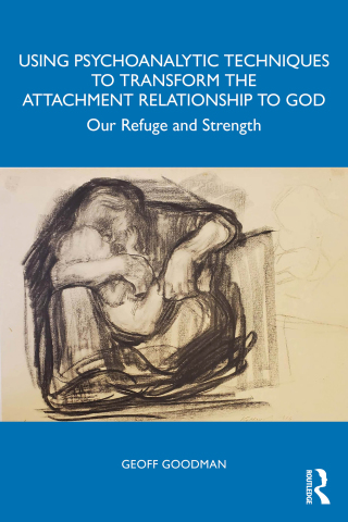 Cover image: Using Psychoanalytic Techniques to Transform the Attachment Relationship to God 1st edition 9781032913704