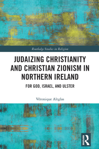 Immagine di copertina: Judaizing Christianity and Christian Zionism in Northern Ireland 1st edition 9781041002765