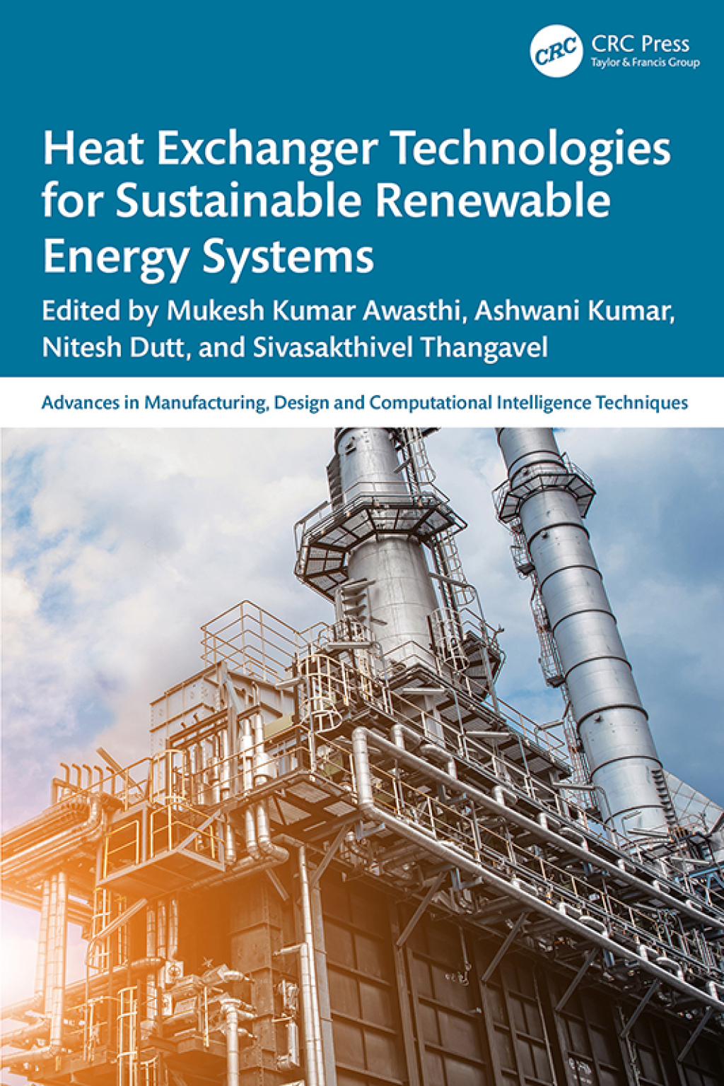 Heat Exchanger Technologies for Sustainable Renewable Energy Systems 1st Edition