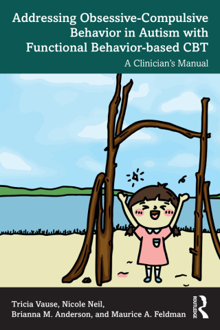 Cover image: Addressing Obsessive-Compulsive Behavior in Autism with Functional Behavior-based CBT 1st edition 9781032712307