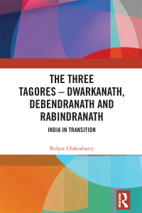 Cover image: The Three Tagores—Dwarkanath, Debendranath and Rabindranath 1st edition 9781032525396
