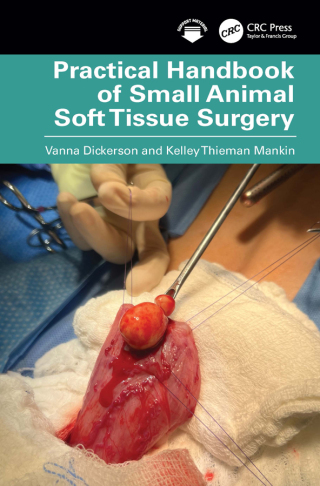 Cover image: Practical Handbook of Small Animal Soft Tissue Surgery 1st edition 9781032489629