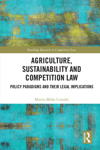 Cover image: Agriculture, Sustainability and Competition Law 1st edition 9781032990873