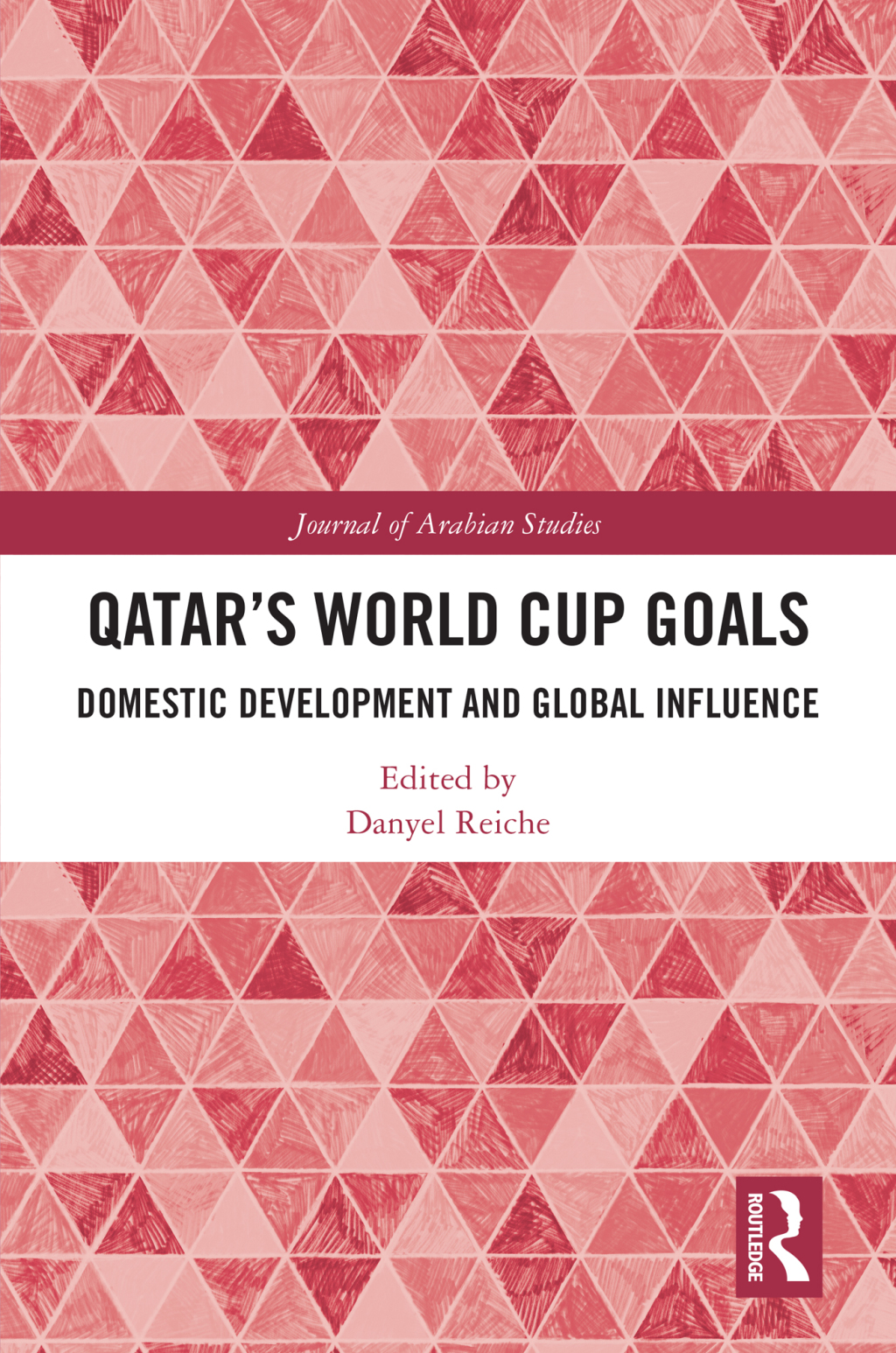 Qatar’s World Cup Goals Domestic Development and Global Influence 1st Edition