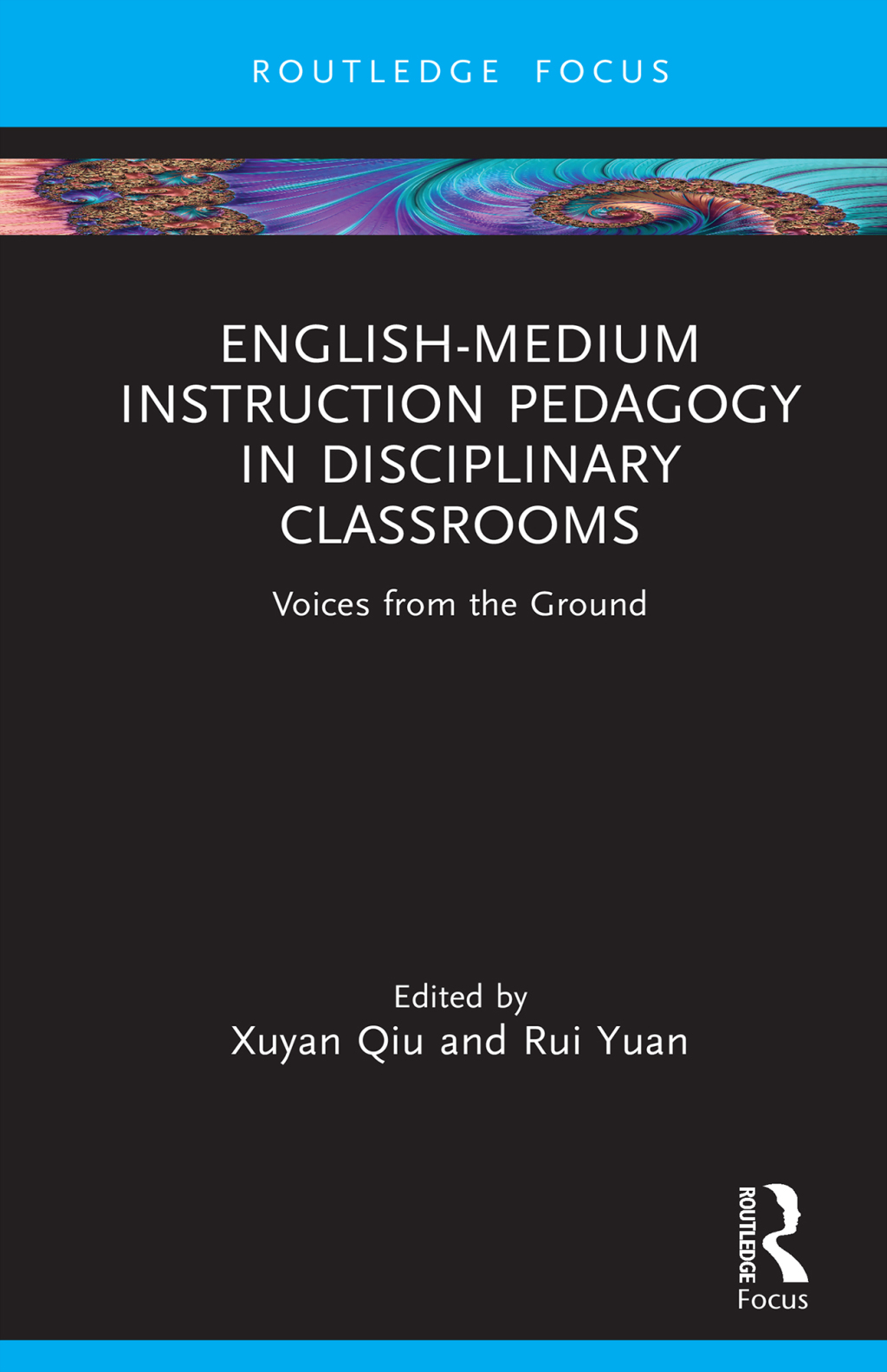 English-Medium Instruction Pedagogy in Disciplinary Classrooms Voices from the Ground 1st Edition