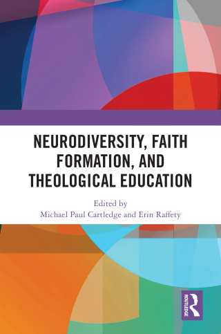 Cover image: Neurodiversity, Faith Formation, and Theological Education 1st edition 9781041023340