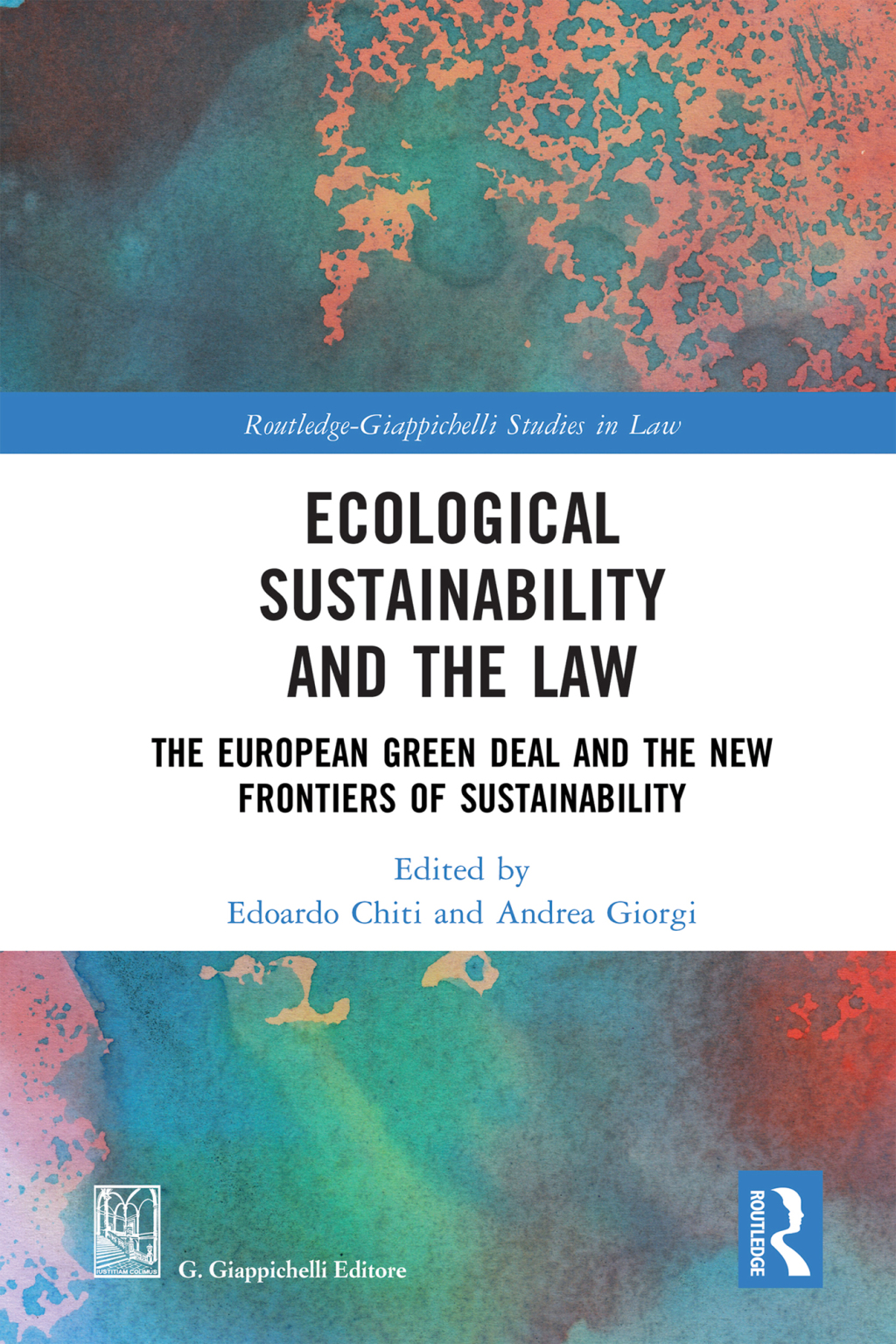 Ecological Sustainability and the Law The European Green Deal and the New Frontiers of Sustainability 1st Edition
