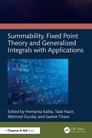 Cover image: Summability, Fixed Point Theory and Generalized Integrals with Applications 1st edition 9781032980027