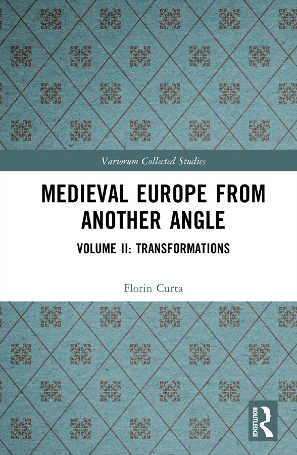 Medieval Europe From Another Angle Volume II: Transformations 1st Edition