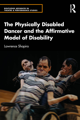 Cover image: The Physically Disabled Dancer and the Affirmative Model of Disability 1st edition 9781032885742