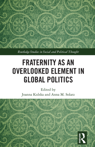 Cover image: Fraternity as an Overlooked Element in Global Politics 1st edition 9781032966205