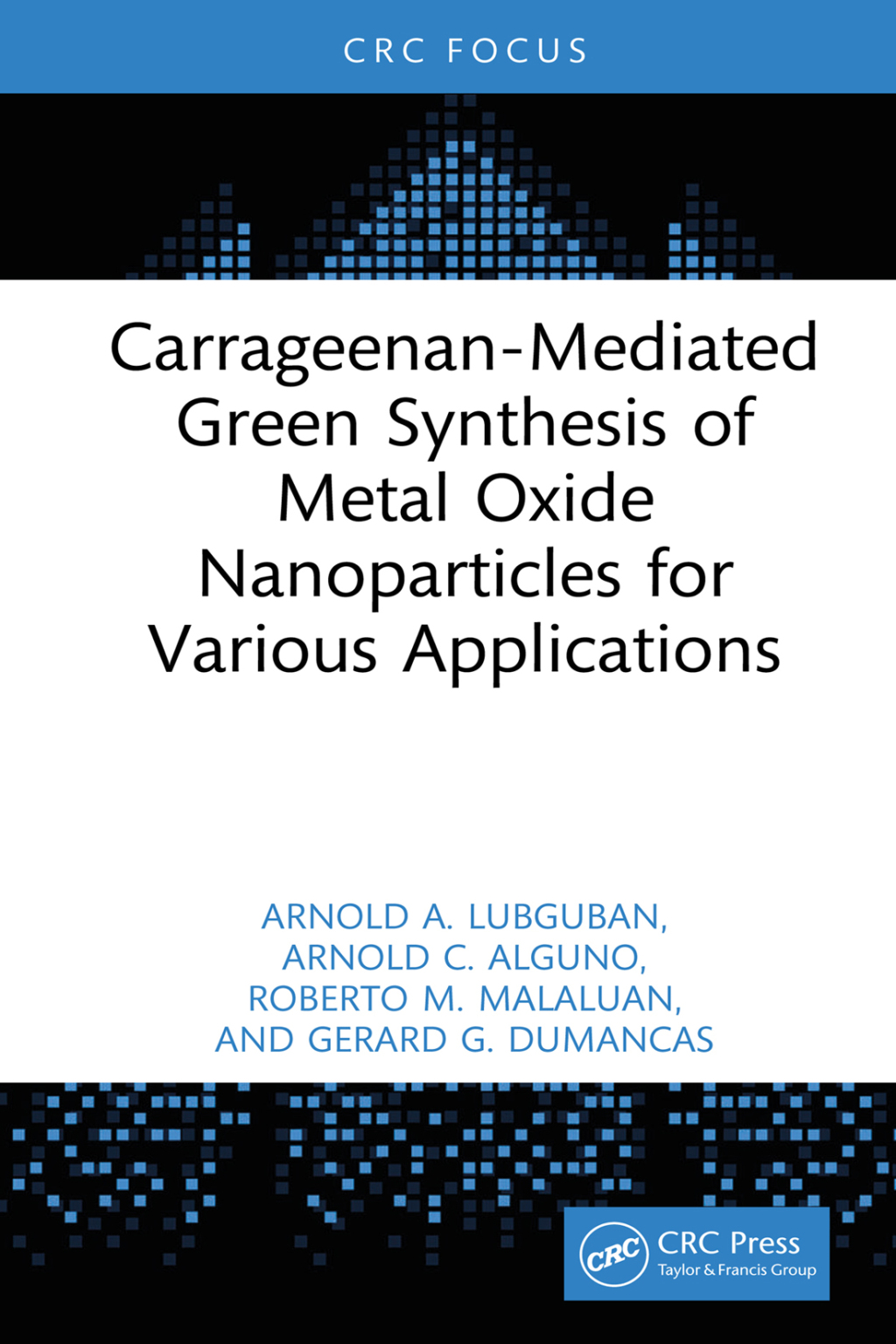 Carrageenan-Mediated Green Synthesis of Metal Oxide Nanoparticles for Various Applications 1st Edition