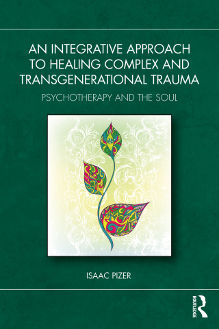 Cover image: An Integrative Approach to Healing Complex and Transgenerational Trauma 1st edition 9781032598239