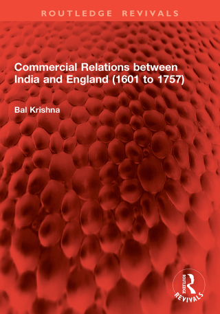 Cover image: Commercial Relations between India and England (1601 to 1757) 1st edition 9781041037521