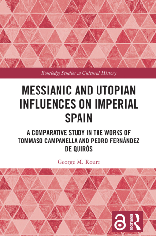 صورة الغلاف: Messianic and Utopian Influences on Imperial Spain 1st edition 9781032861333