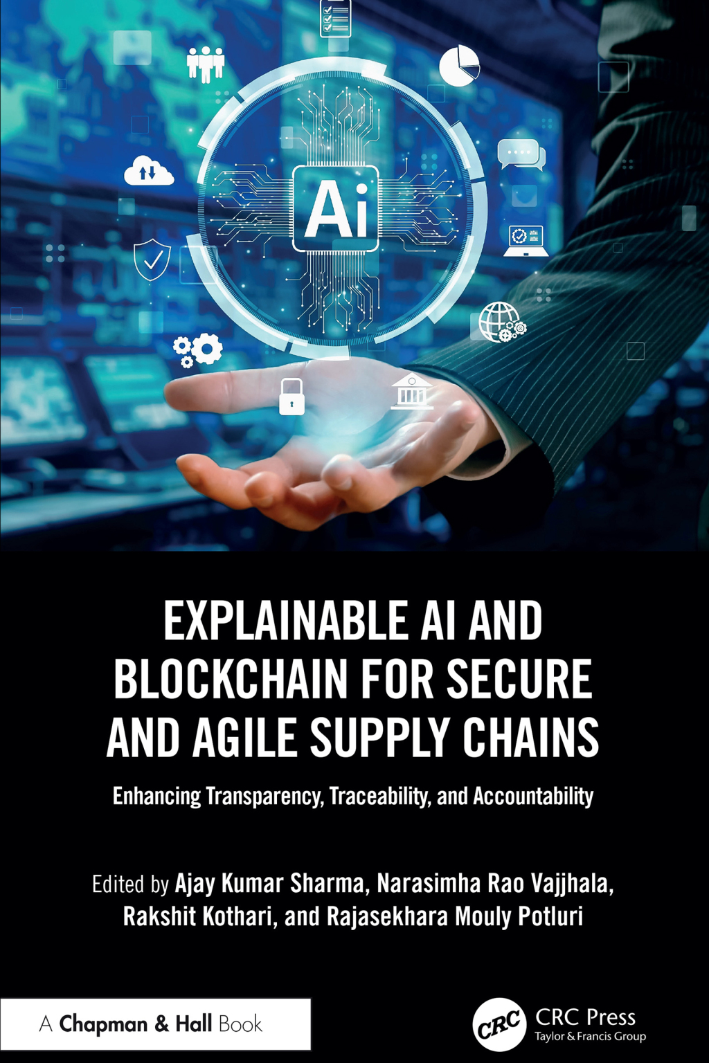 Explainable AI and Blockchain for Secure and Agile Supply Chains Enhancing Transparency, Traceability, and Accountability 1st Edition