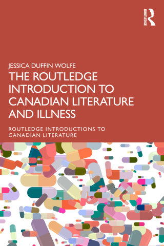 Cover image: The Routledge Introduction to Canadian Literature and Illness 1st edition 9781032374017