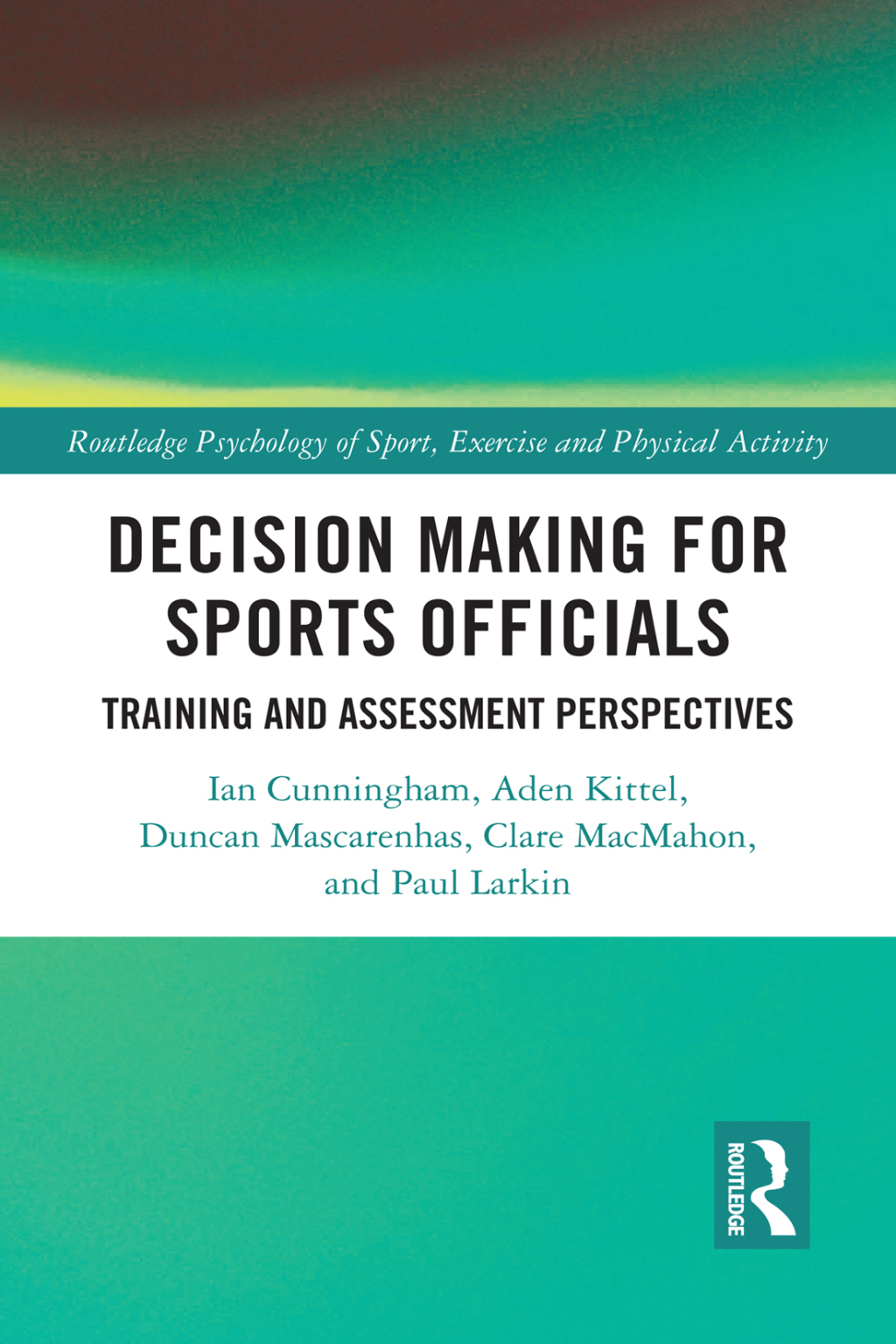 Decision Making for Sports Officials Training and Assessment Perspectives 1st Edition