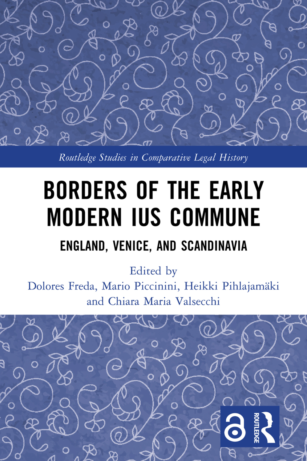 Borders of the Early Modern Ius Commune England, Venice, and Scandinavia 1st Edition