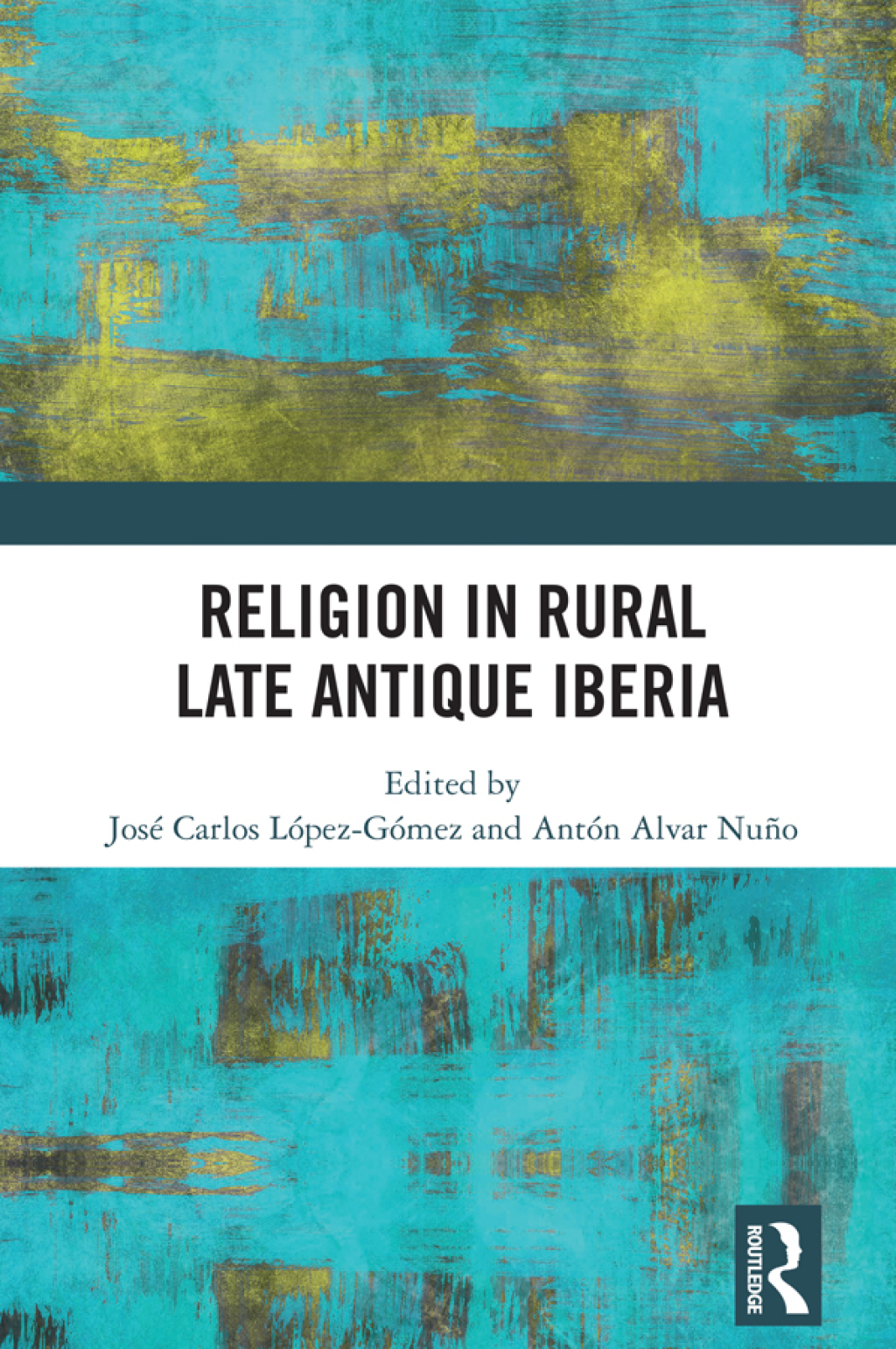 Religion in Rural Late Antique Iberia 1st Edition