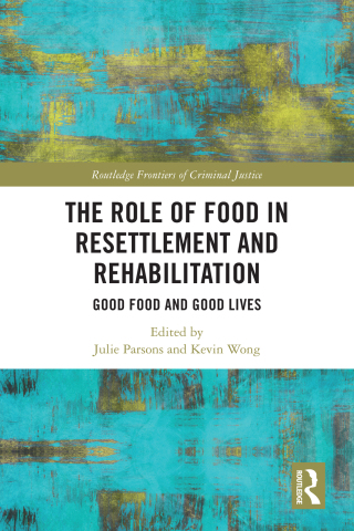 Cover image: The Role of Food in Resettlement and Rehabilitation 1st edition 9781032448480