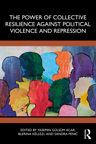 Cover image: The Power of Collective Resilience Against Political Violence and Repression 1st edition 9781032708539