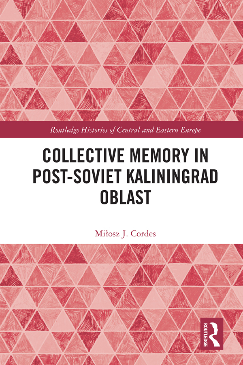 Collective Memory in Post-Soviet Kaliningrad Oblast 1st Edition
