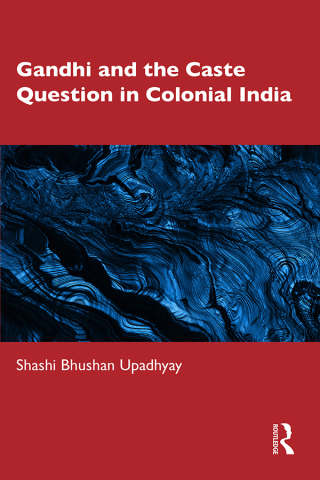 Cover image: Gandhi and the Caste Question in Colonial India 1st edition 9781041005506