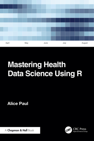 Cover image: Mastering Health Data Science Using R 1st edition 9781032729367