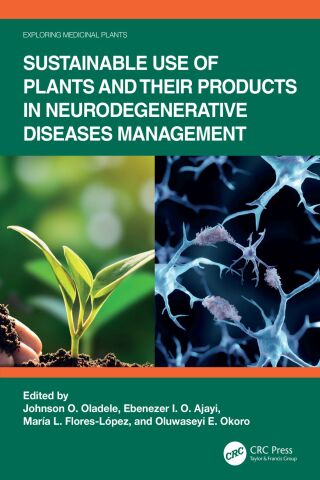 Cover image: Sustainable Use of Plants and Their Products in Neurodegenerative Diseases Management 1st edition 9781032627076