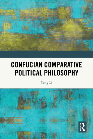 Cover image: Confucian Comparative Political Philosophy 1st edition 9781032671871