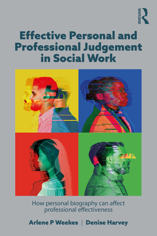 Cover image: Effective Personal and Professional Judgement in Social Work 1st edition 9781915713728