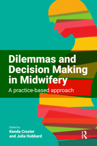 Cover image: Dilemmas and Decision Making in Midwifery 1st edition 9781915080233