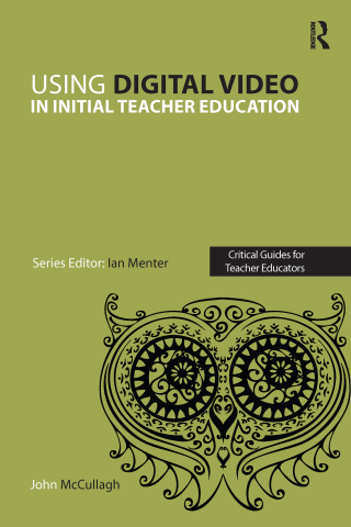 Cover image: Using Digital Video in Initial Teacher Education 1st edition 9781913453336