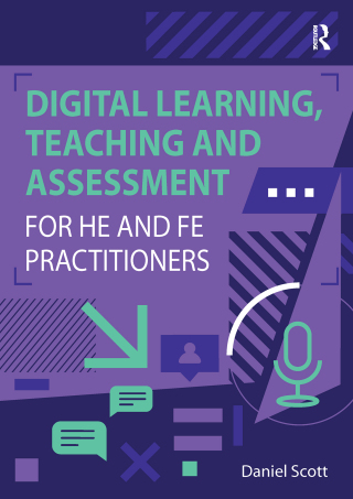 Cover image: Digital Learning, Teaching and Assessment for HE and FE Practitioners 1st edition 9781914171178