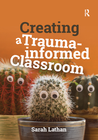 Cover image: Creating a Trauma-informed Classroom 1st edition 9781915713810