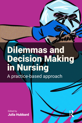 Cover image: Dilemmas and Decision Making in Nursing 1st edition 9781041055105