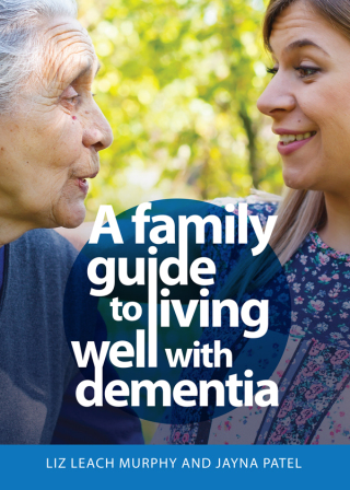 Cover image: A Family Guide to Living Well with Dementia 1st edition 9781915713063