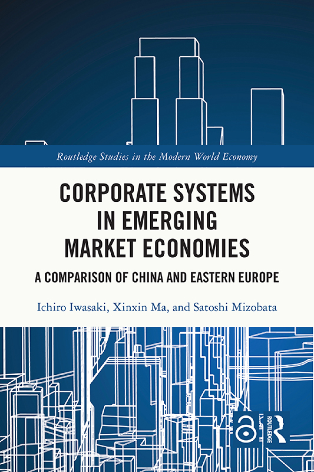 Corporate Systems in Emerging Market Economies A Comparison of China and Eastern Europe 1st Edition