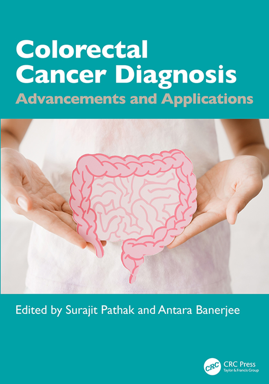 Colorectal Cancer Diagnosis Advancements and Applications 1st Edition